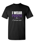 I Wear Purple For CUSTOM Text Shirt Ribbon Epilepsy Awareness Pancreatic Cancer Unisex