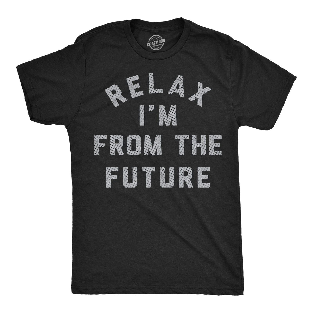Mens Funny T Shirts Relax Im From The Future Sarcastic Time Traveler Graphic Unisex