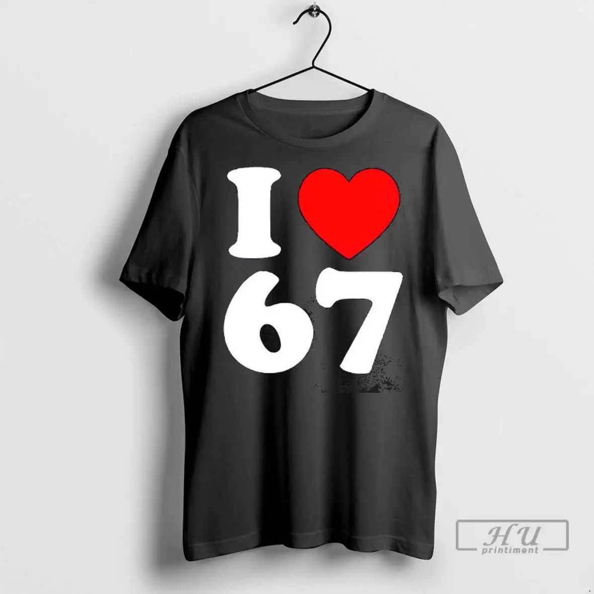 Trending I Love 67 Heart T Shirts Unisex