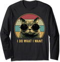Retro I Do What I Want Funny Cat Lover Animal Gift Long Sleeve Unisex