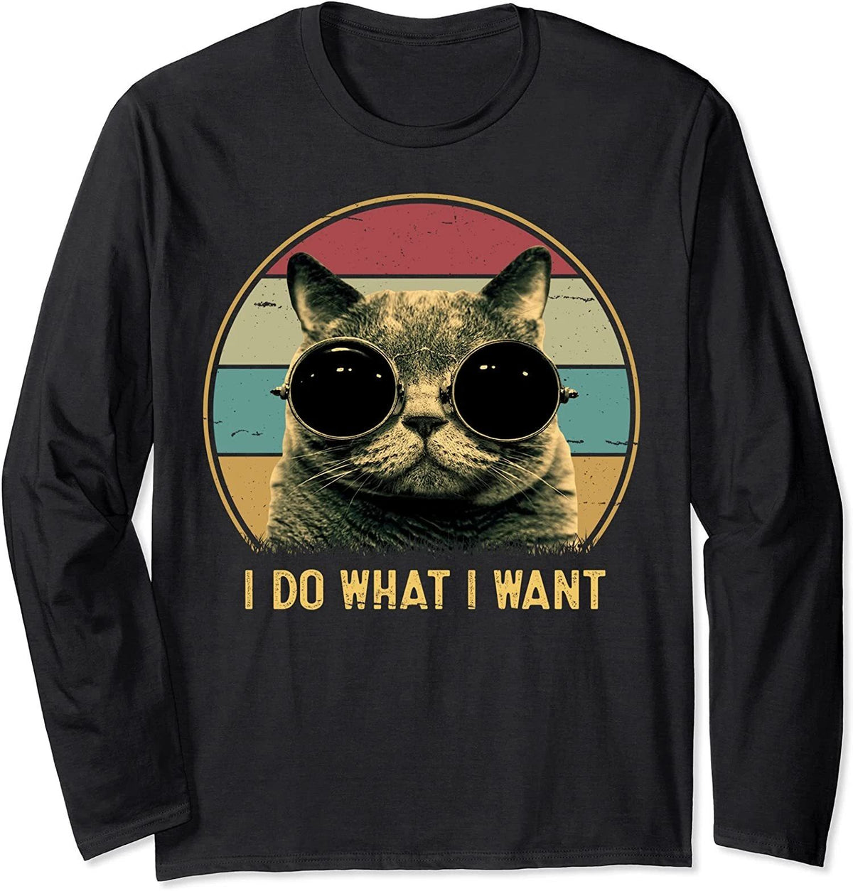 Retro I Do What I Want Funny Cat Lover Animal Gift Long Sleeve Unisex