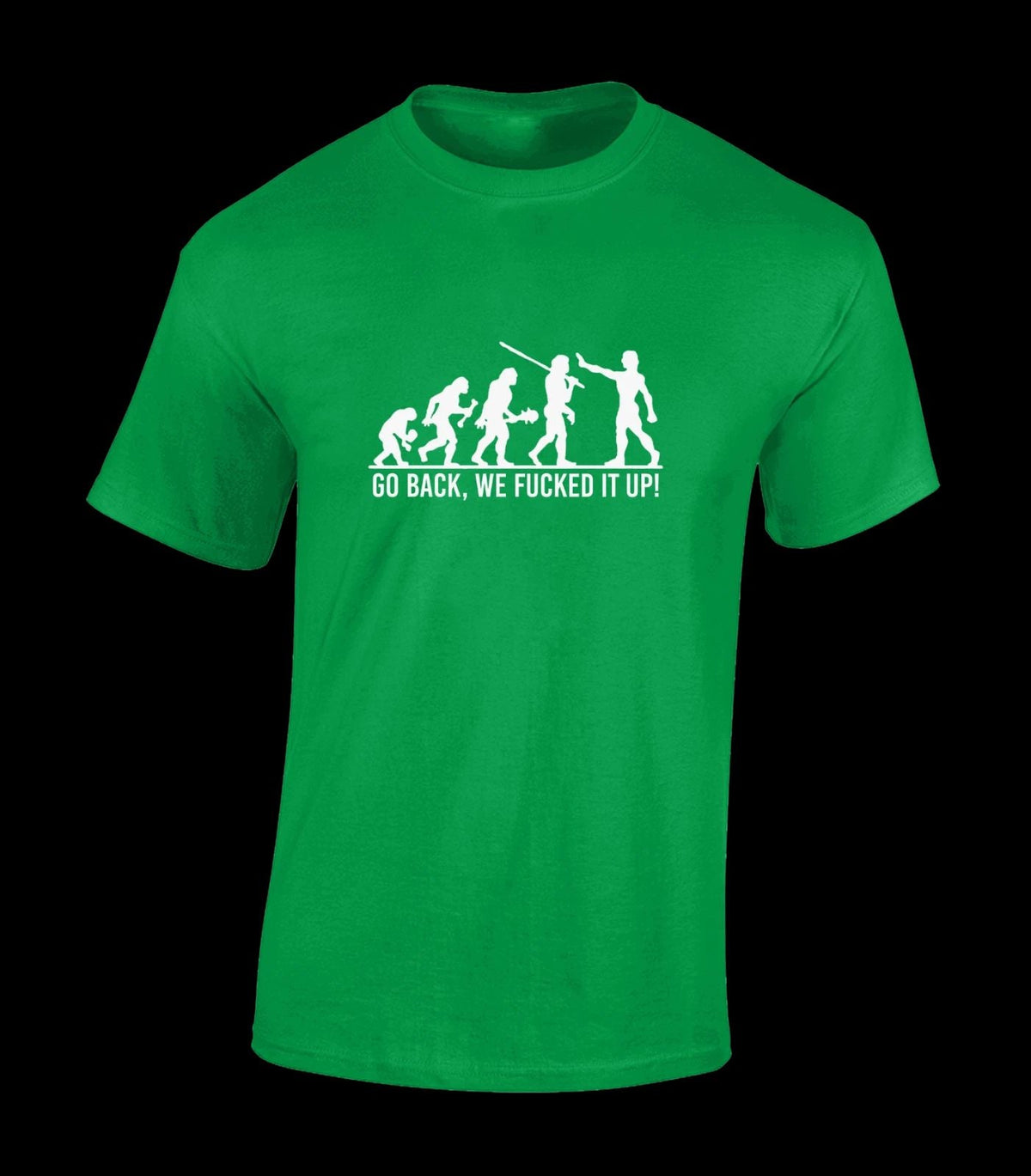 Go Back We Fuc*Ed Up Funny Evolution Joke Novelty Unisex Unisex