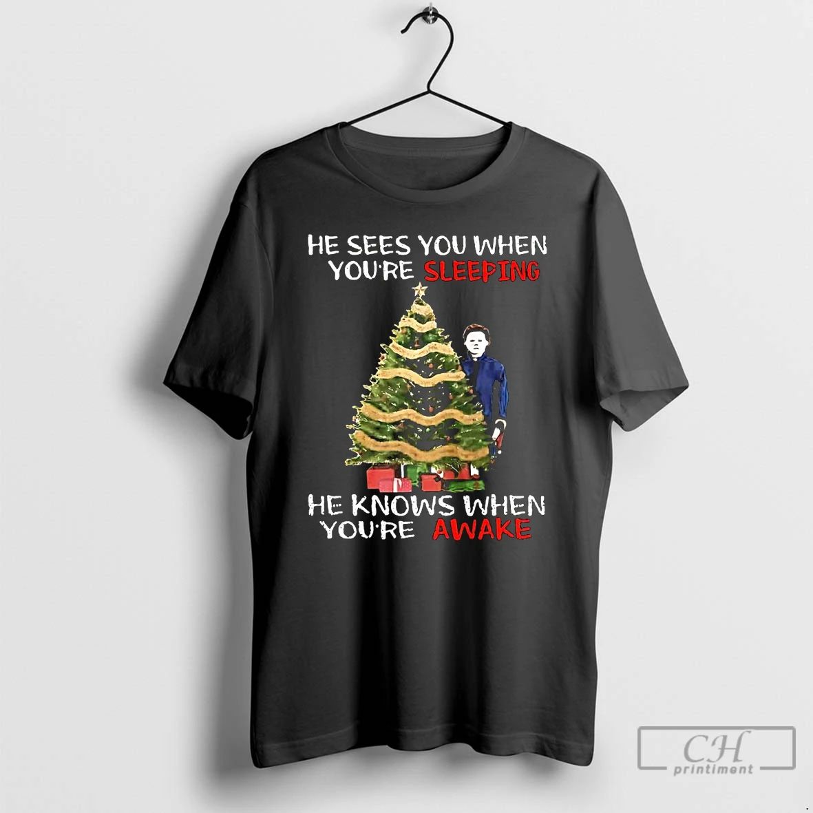 Classic Michael Myers He Sees You When Youre Sleeping Christmas T Shirts Unisex
