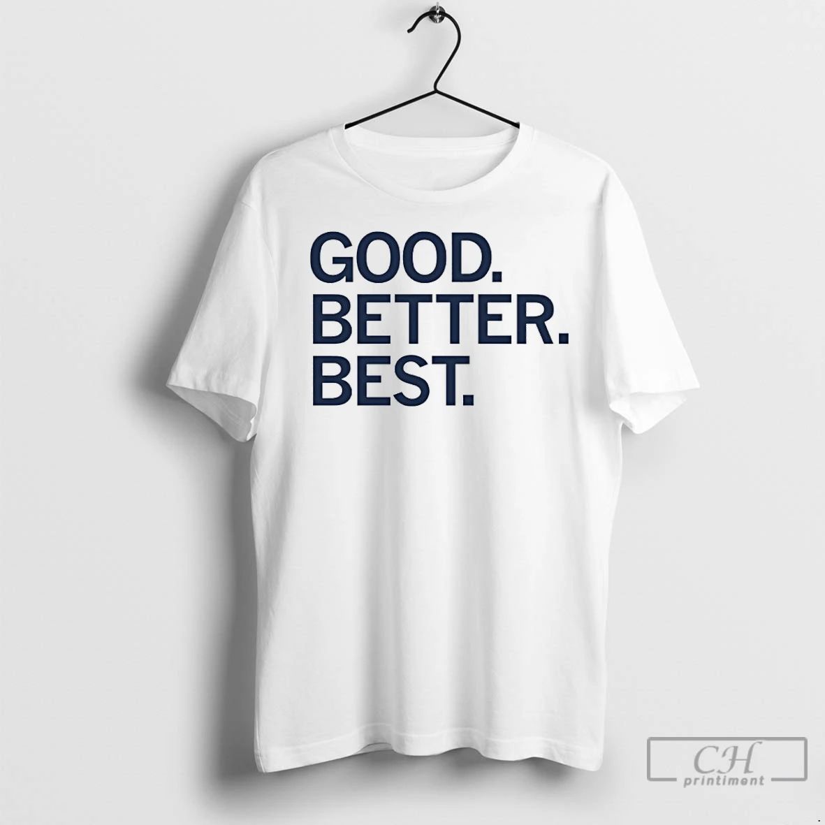 Premium Good Better Best Unisex