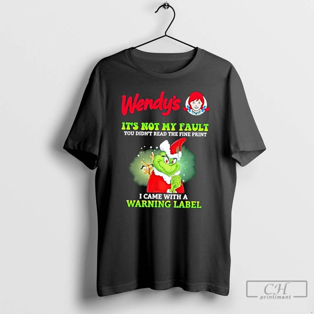 Classic Grinch X Wendys Its Not My Fault You Didnt Read The Fine Print Unisex
