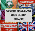 CUSTOM MADE - YOUR DESIGN Flag 5ft by 3ft - Shirt Scarf Badge Poster Banner Unisex