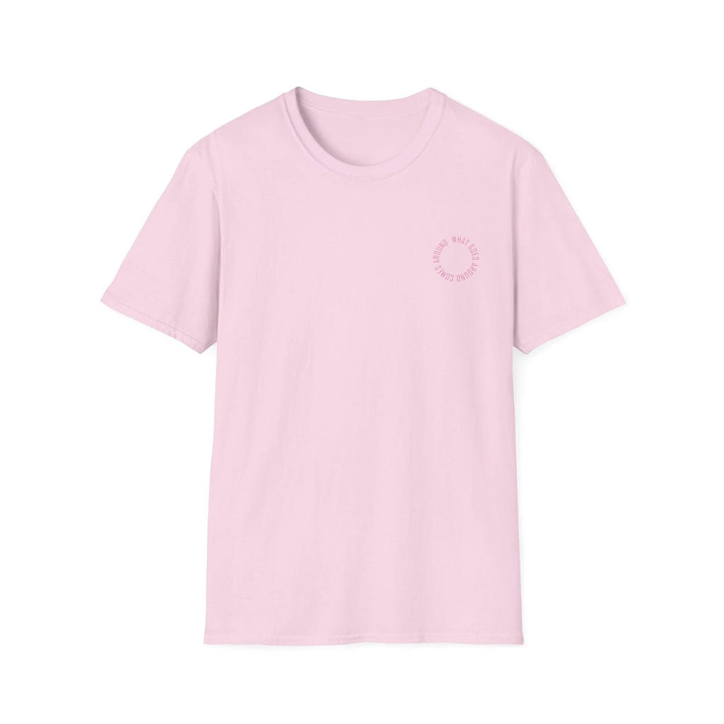 Goes Around Comes Funny Quotes Abstract Design Trendy Lifestyle Fashion Unisex