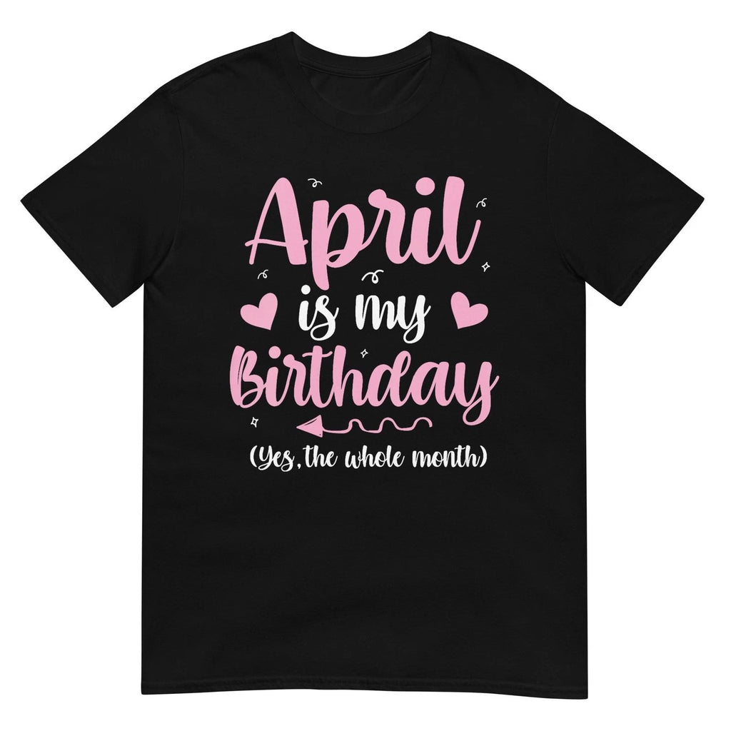 Women's April is My Birthday Yes The Whole Month Women Girls V-Neck Unisex