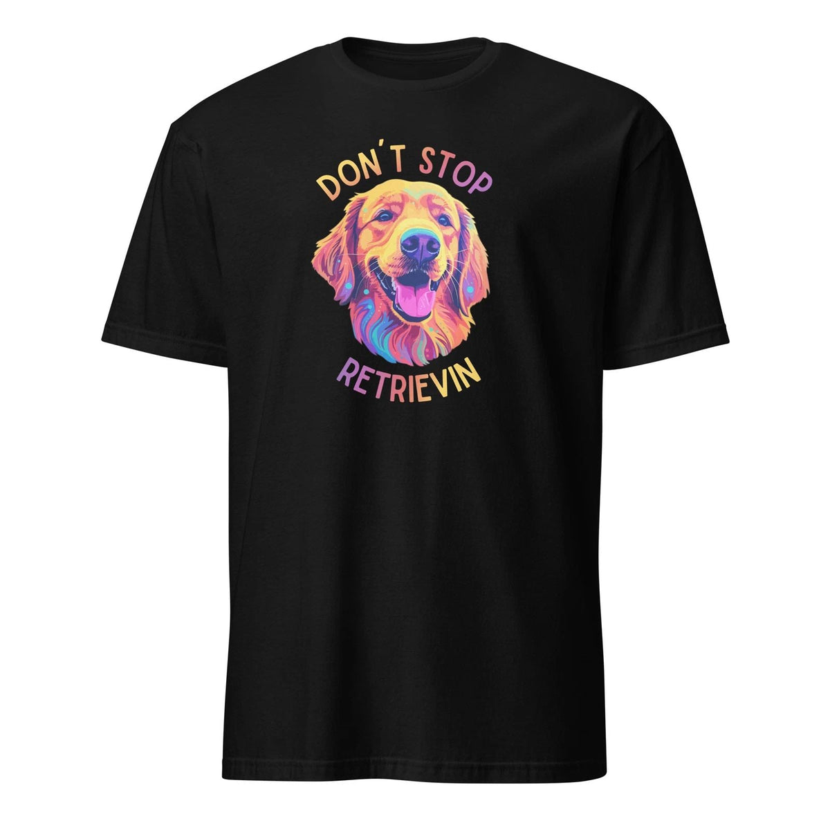 Funny Golden Retriever - Don't Stop Retrievin' Dog Lover Shirt Unisex