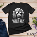 All Dogs Are Cool But Poodles Rule - Puppy Owner Dog Lover Unisex Unisex