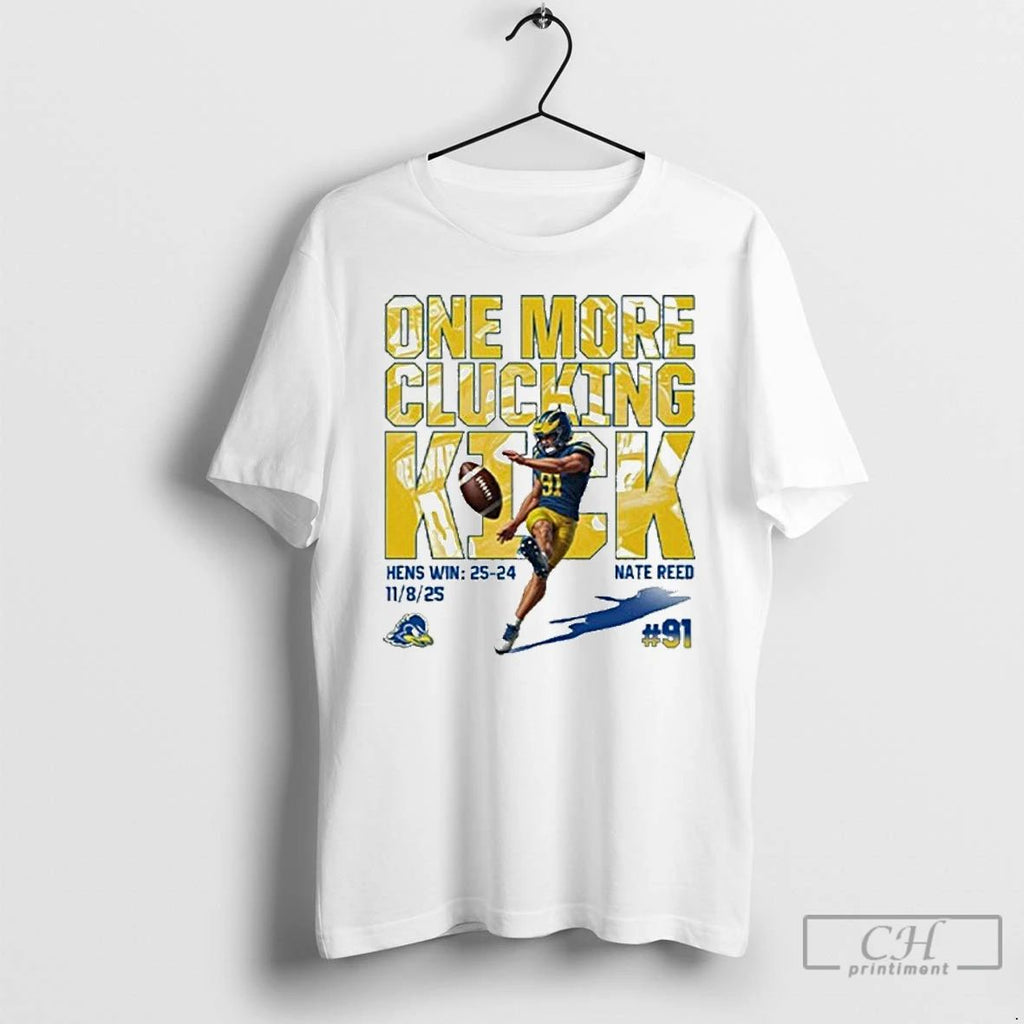 Premium One More Clucking Kick Nate Reed T Shirts Unisex
