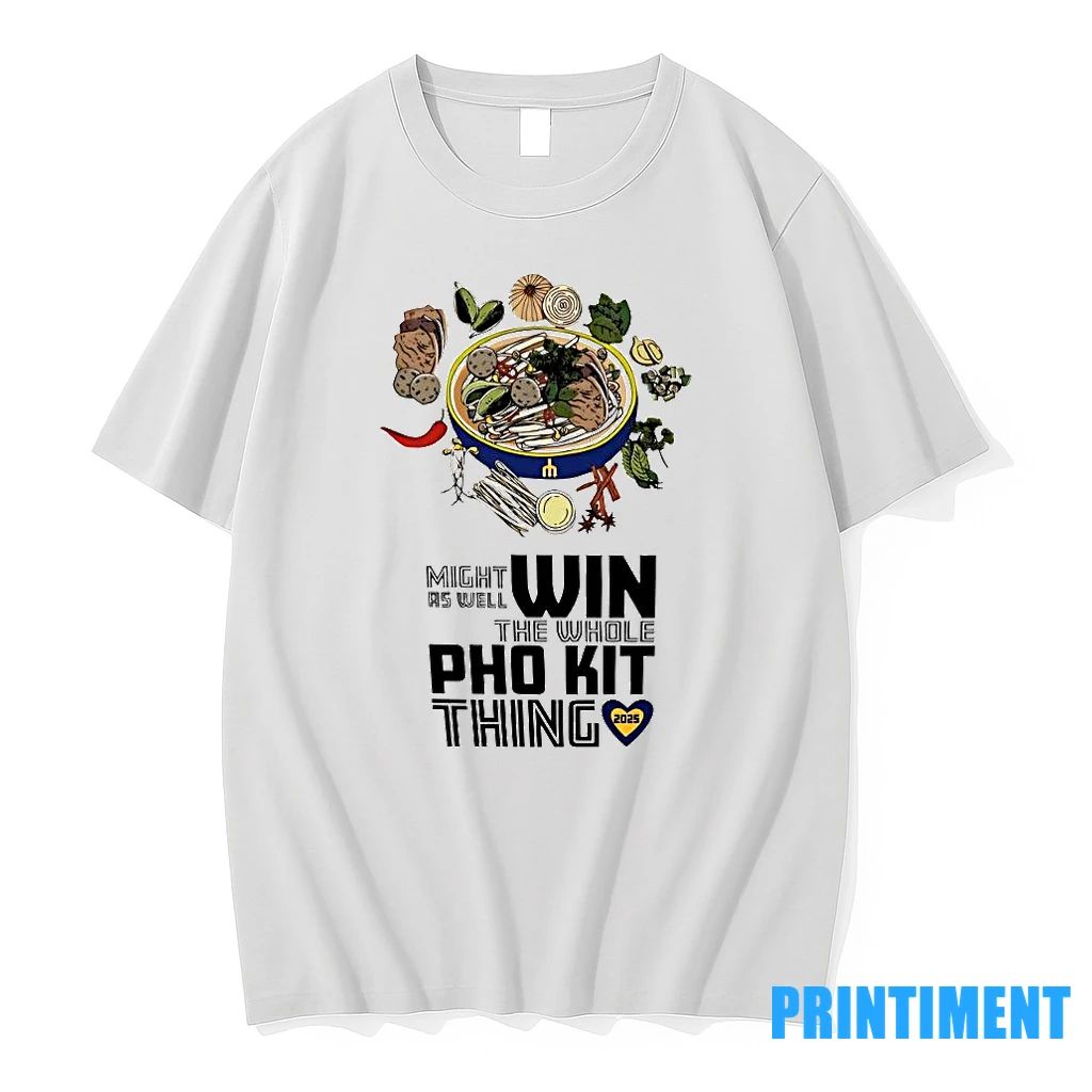 Seattle Mariners Might As Well Win The Whole Pho Kit Thing 2025 Tshirts Sweater Unisex