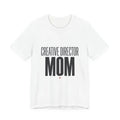 Creative Director MOM Tee | minimalist mom shirt, streetwear mom Unisex
