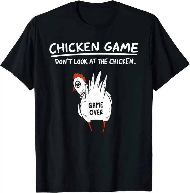 Chicken Game Dont Look At The Chicken Funny Joke Humor T Shirt Unisex