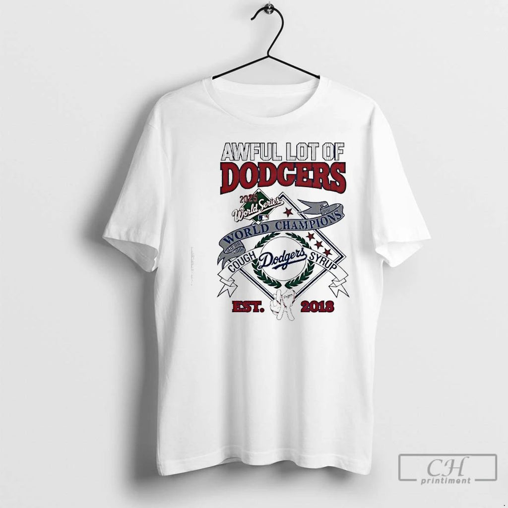Classic Awful Lot Of Dodgers 2025 World Championship Cough Syrup Est 2018 Logo Graphic Unisex