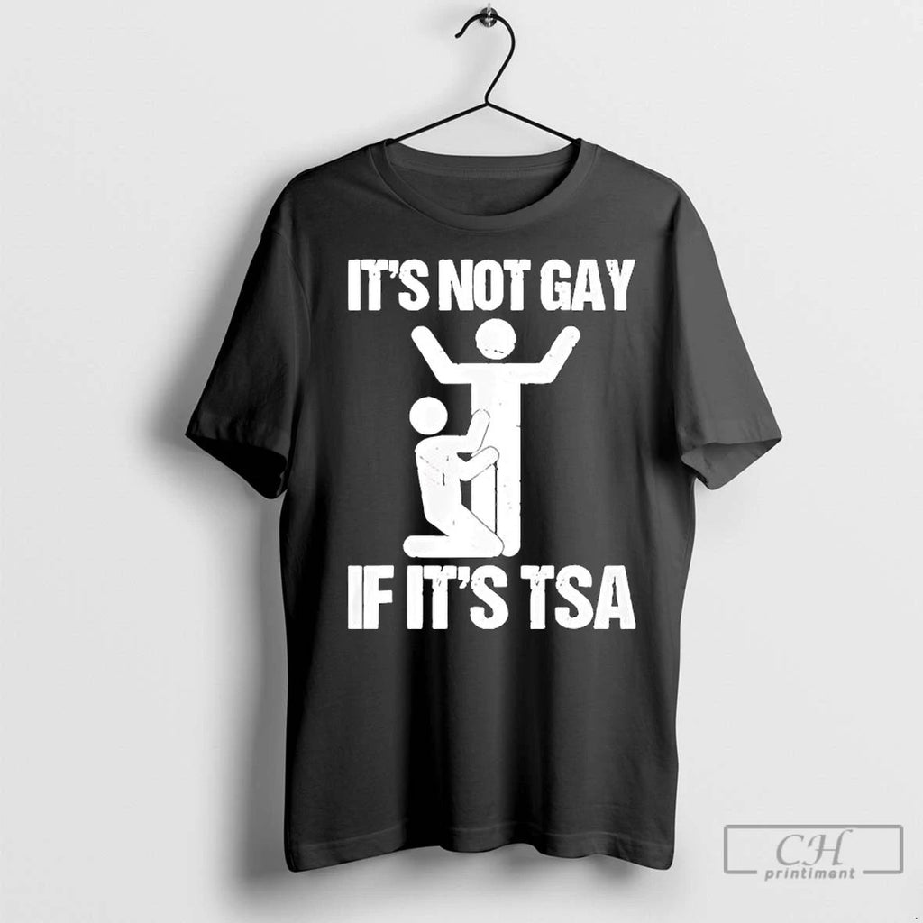 Premium Its Not Gay If Its Tsa Unisex