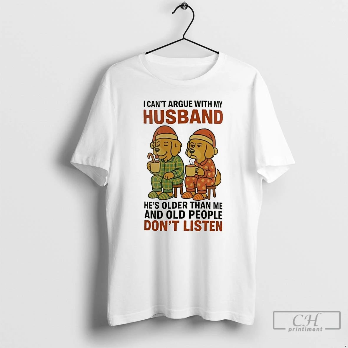 Classic Golden Retriever I Cant Argue With My Husband Old People Dont Listen Christmas Unisex