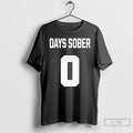 Premium Zero Days Sober T Shirts Unisex