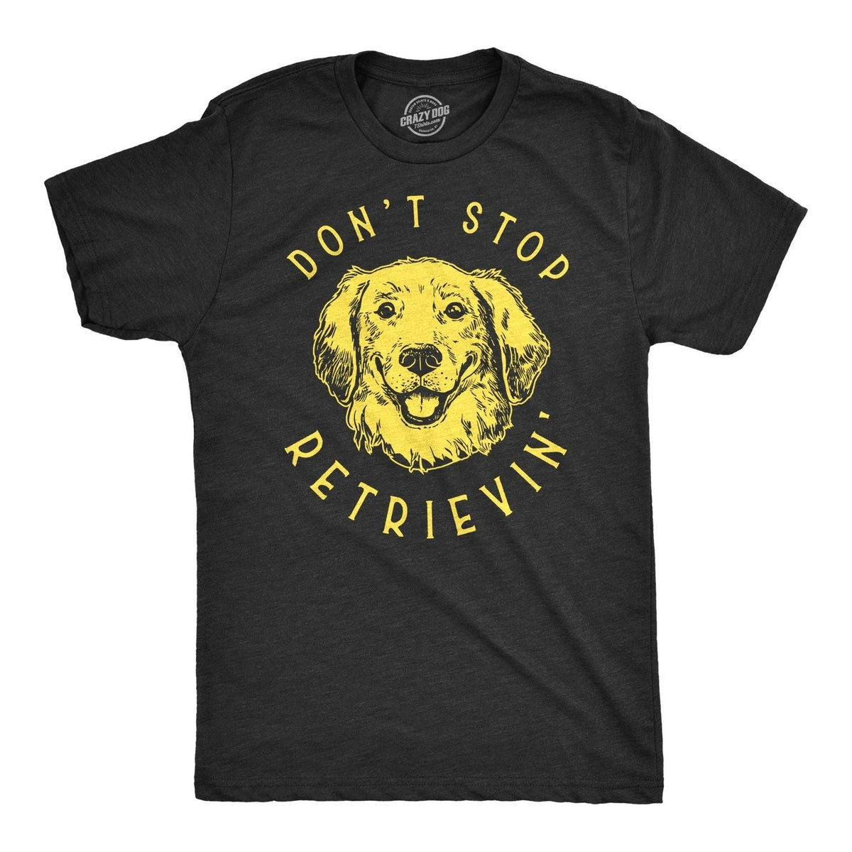 Mens Don’t Stop Retrievin T Shirt Cute Golden Retriever Dog Tee Unisex