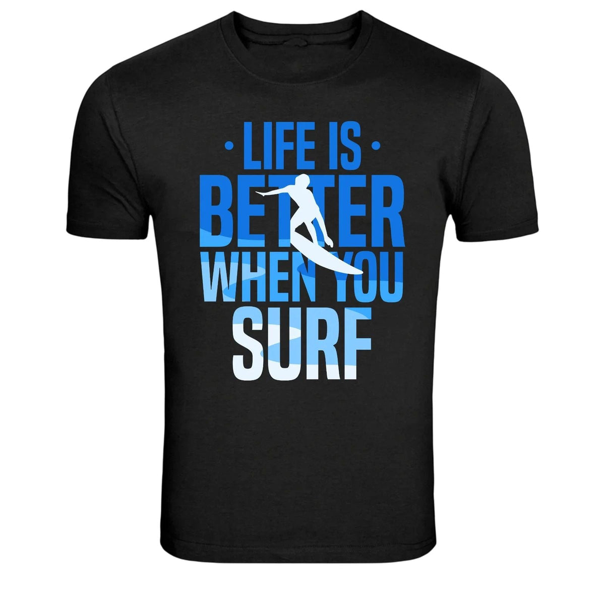 Life Is Better When You Surf Surfer Graphic Unisex