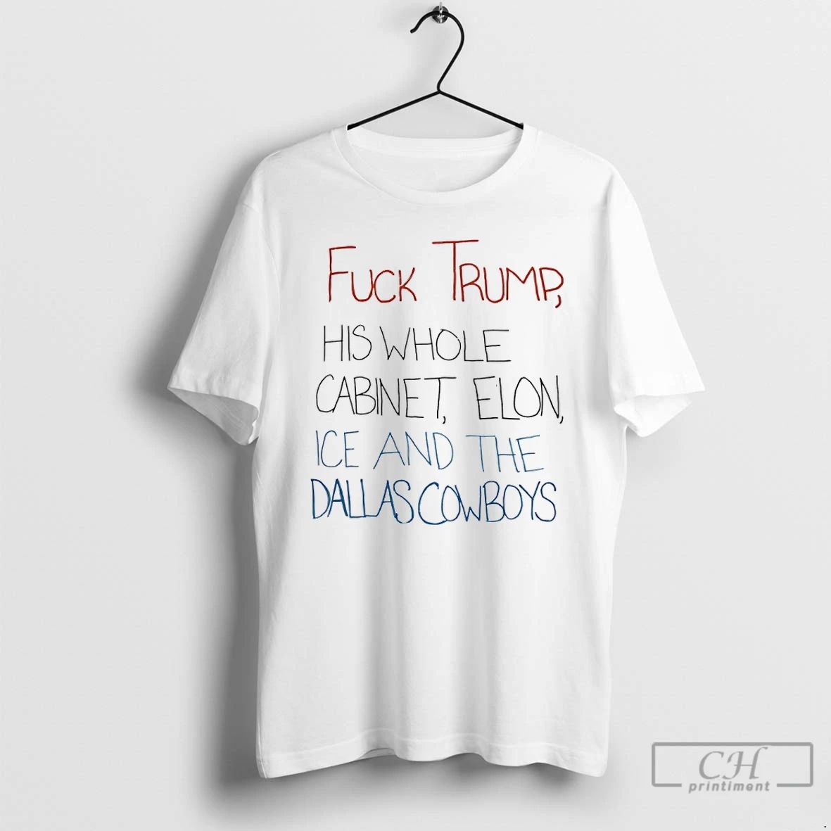 Classic Fuck Trump His Whole Cabinet Elon Ice And The Dallas Cowboys T Shirts Unisex