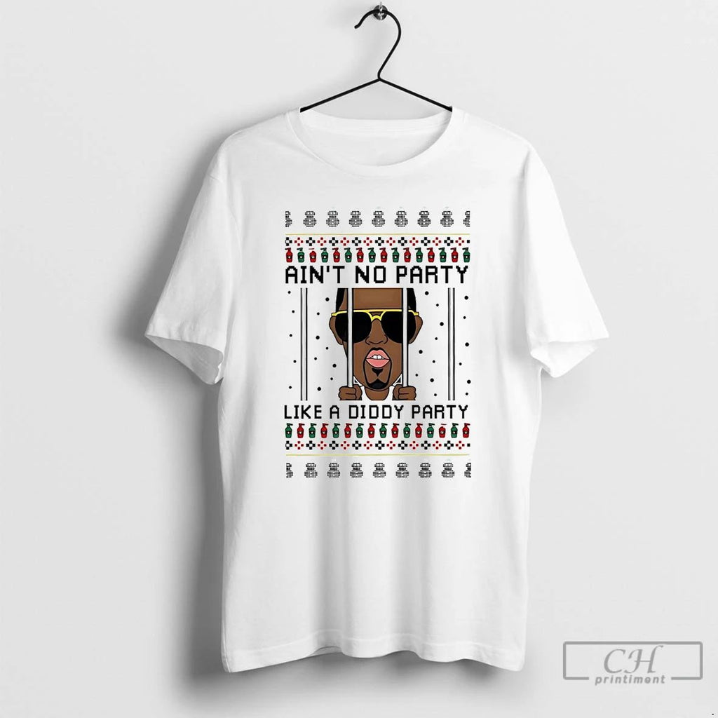 Classic Aint No Party Like A Diddy Jail Party Ugly Christmas T Shirts Unisex