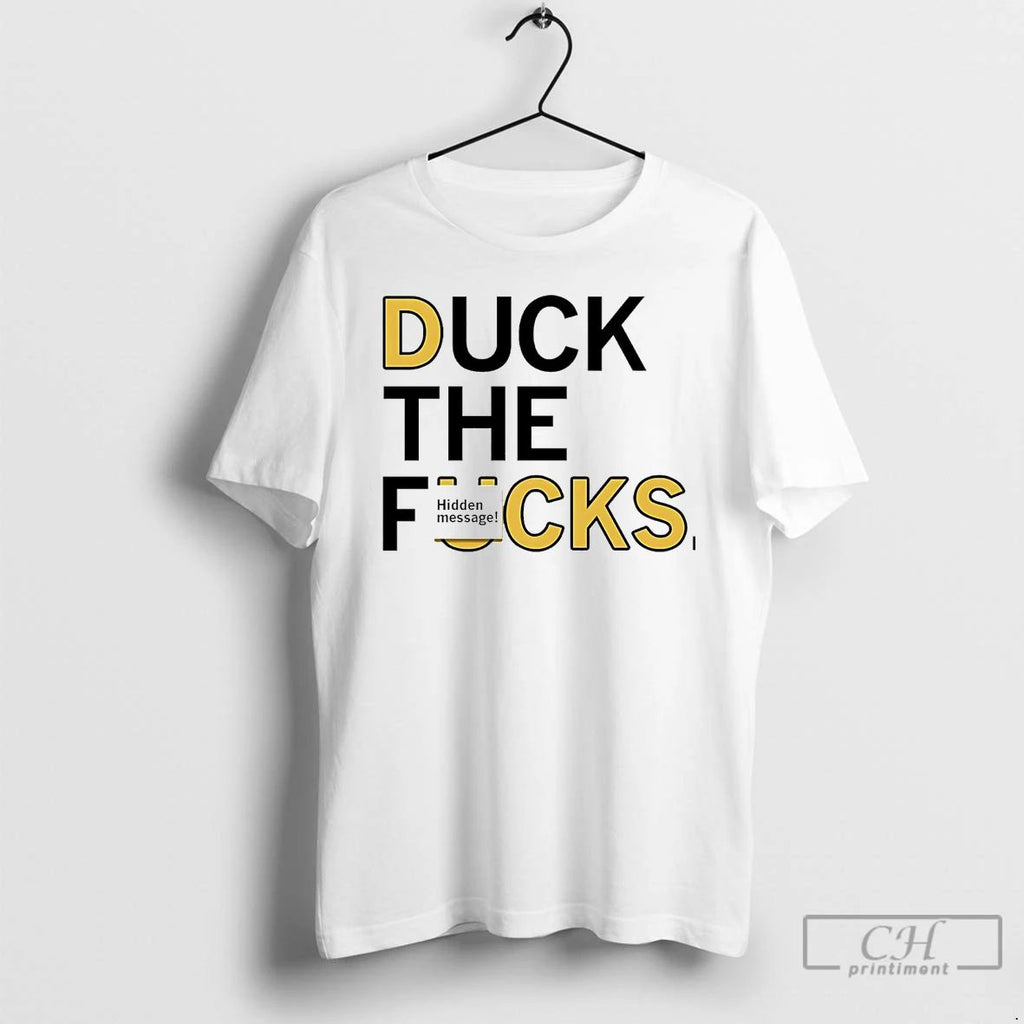 Premium Duck The Fucks Hidden Message T Shirts Unisex