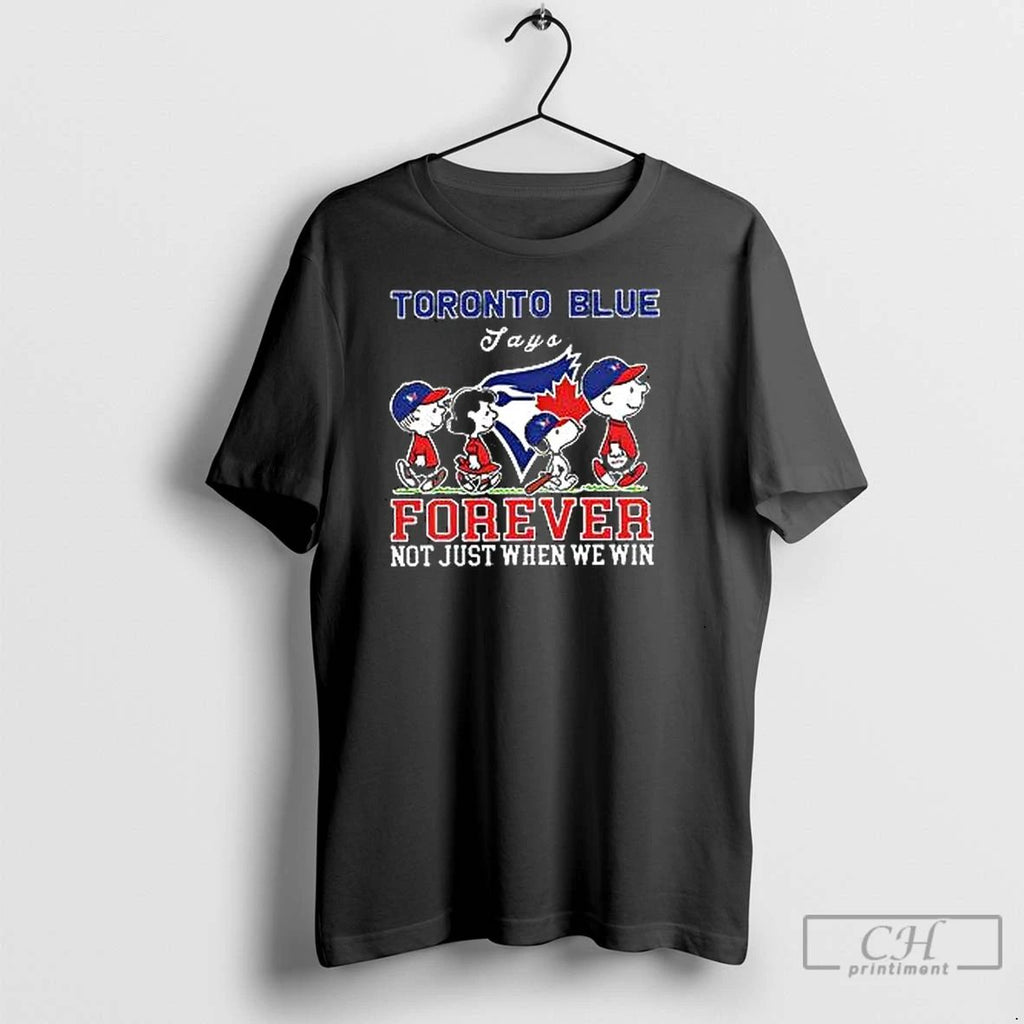 Classic Peanuts Toronto Blue Jays Forever Not Just When We Win Unisex
