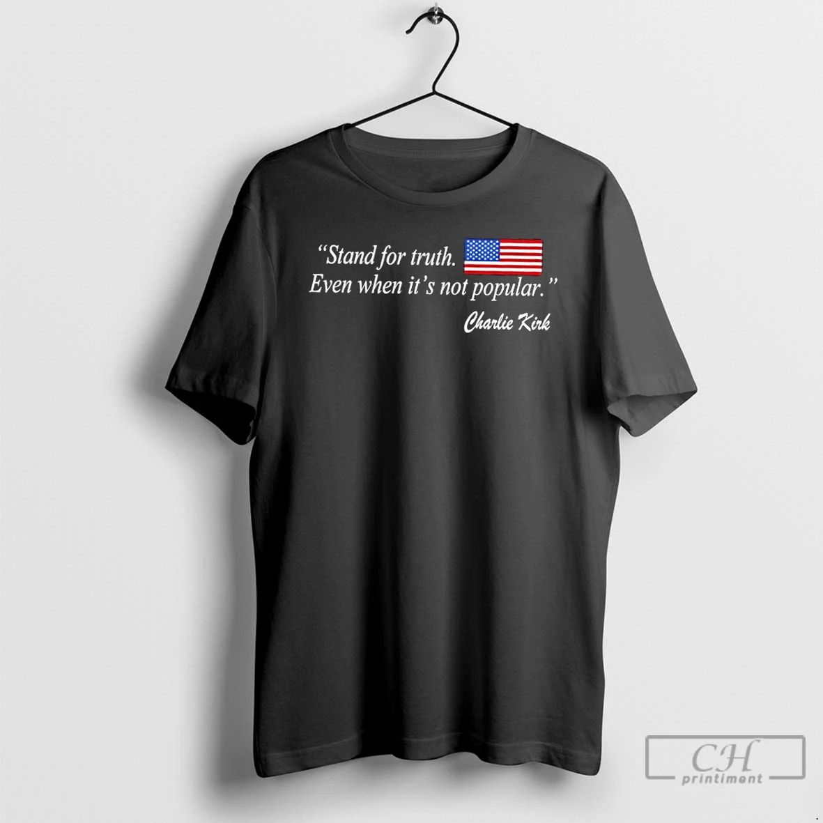 Classic Stand For Truth Even When Its Not Popular Charlie Kirk Us Flag T Shirts Unisex