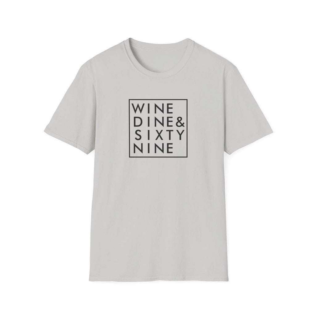 WINE DINE SIXTY NINE Funny Quotes Grey Design Trendy Lifestyle Fashion Unisex