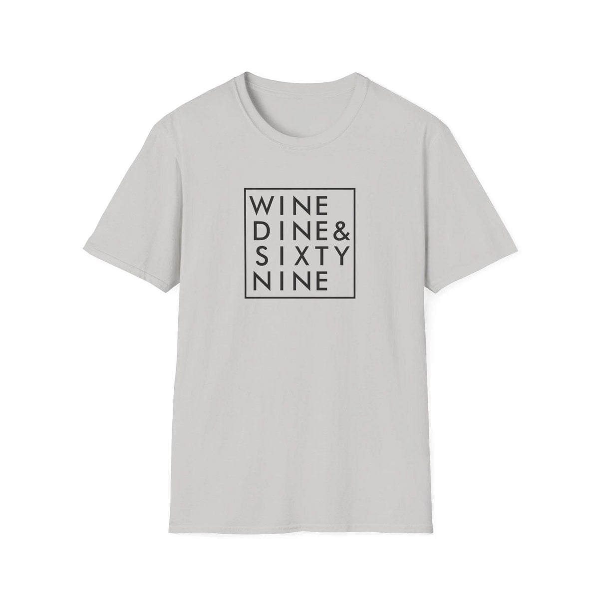 WINE DINE SIXTY NINE Funny Quotes Grey Design Trendy Lifestyle Fashion Unisex