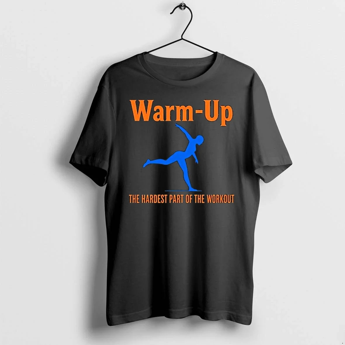 Warm Up The Hardest Part Of The Workout 0 Tshirts Sweater Unisex