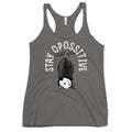Stay Opossitive Women's Racerback Tank
