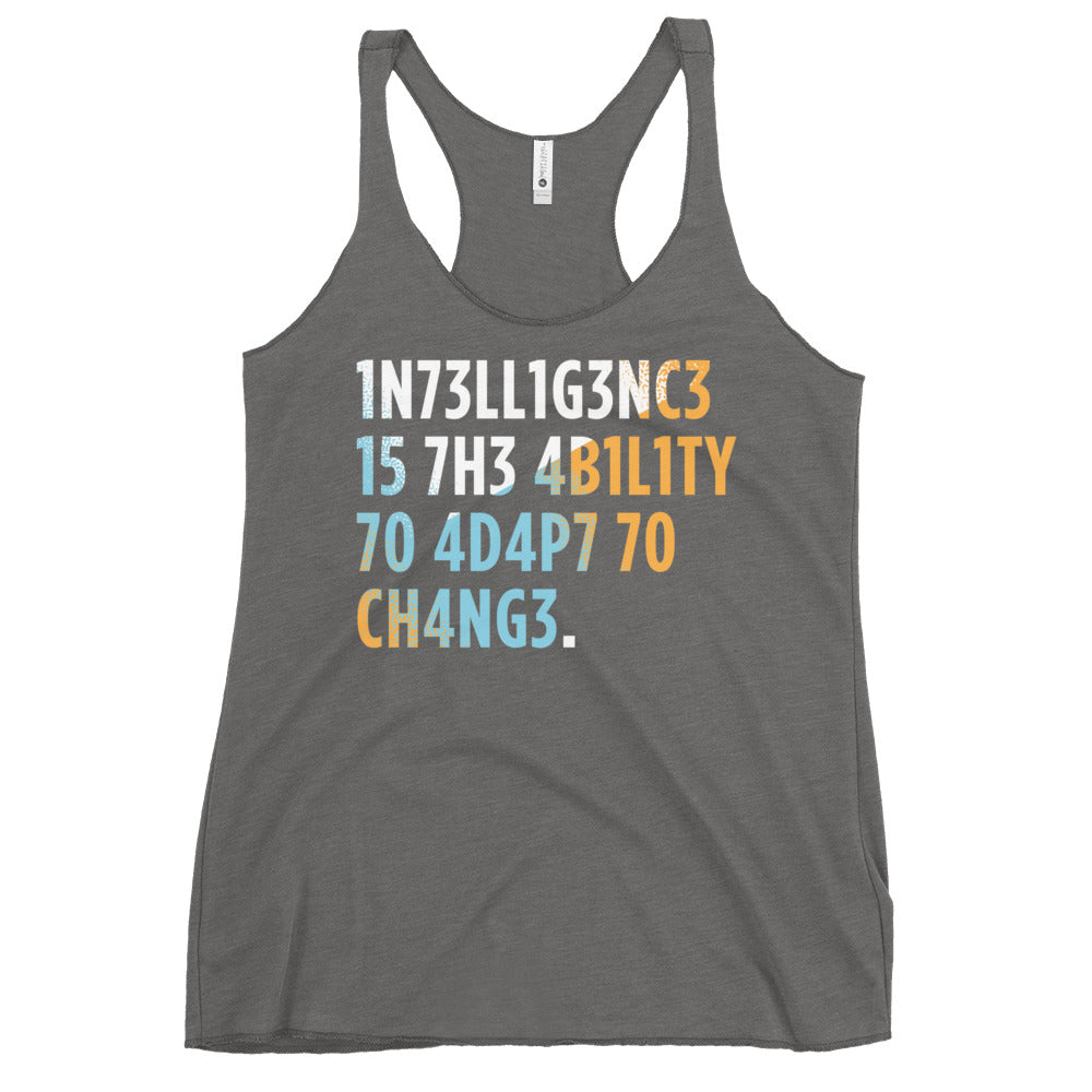 Intelligence is The Ability To Adapt Women's Racerback Tank