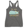 To Do: Nothing Women's Racerback Tank