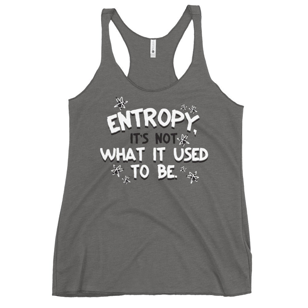 Entropy, It's Not What It Used To Be Women's Racerback Tank