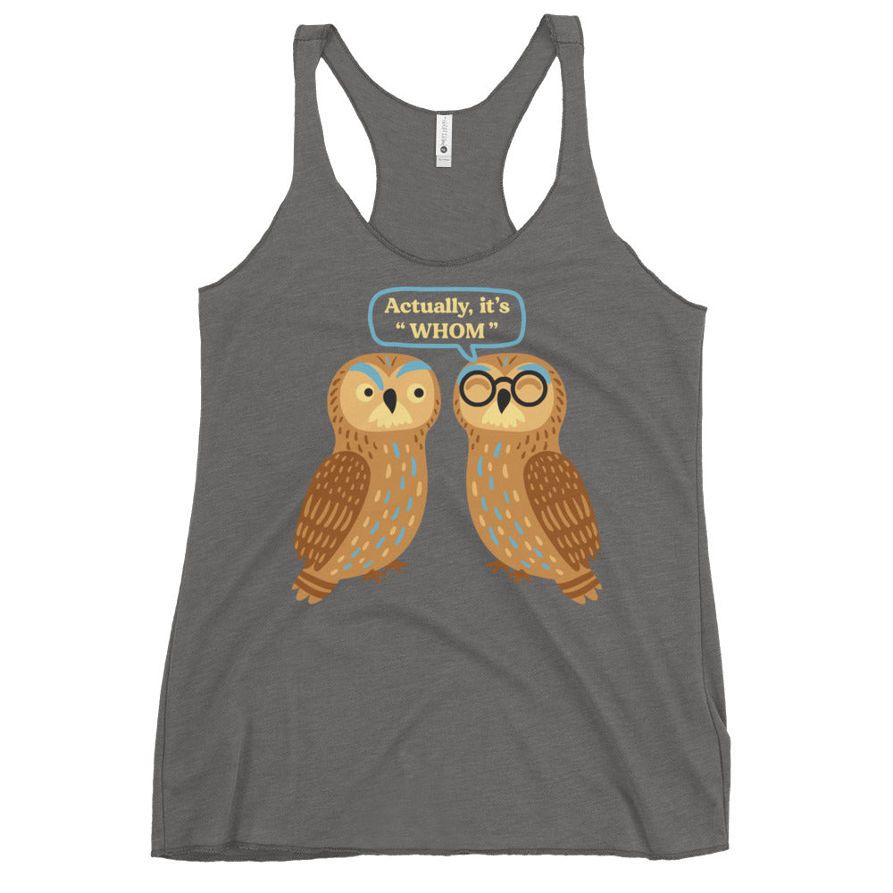 Actually, It's Whom Women's Racerback Tank