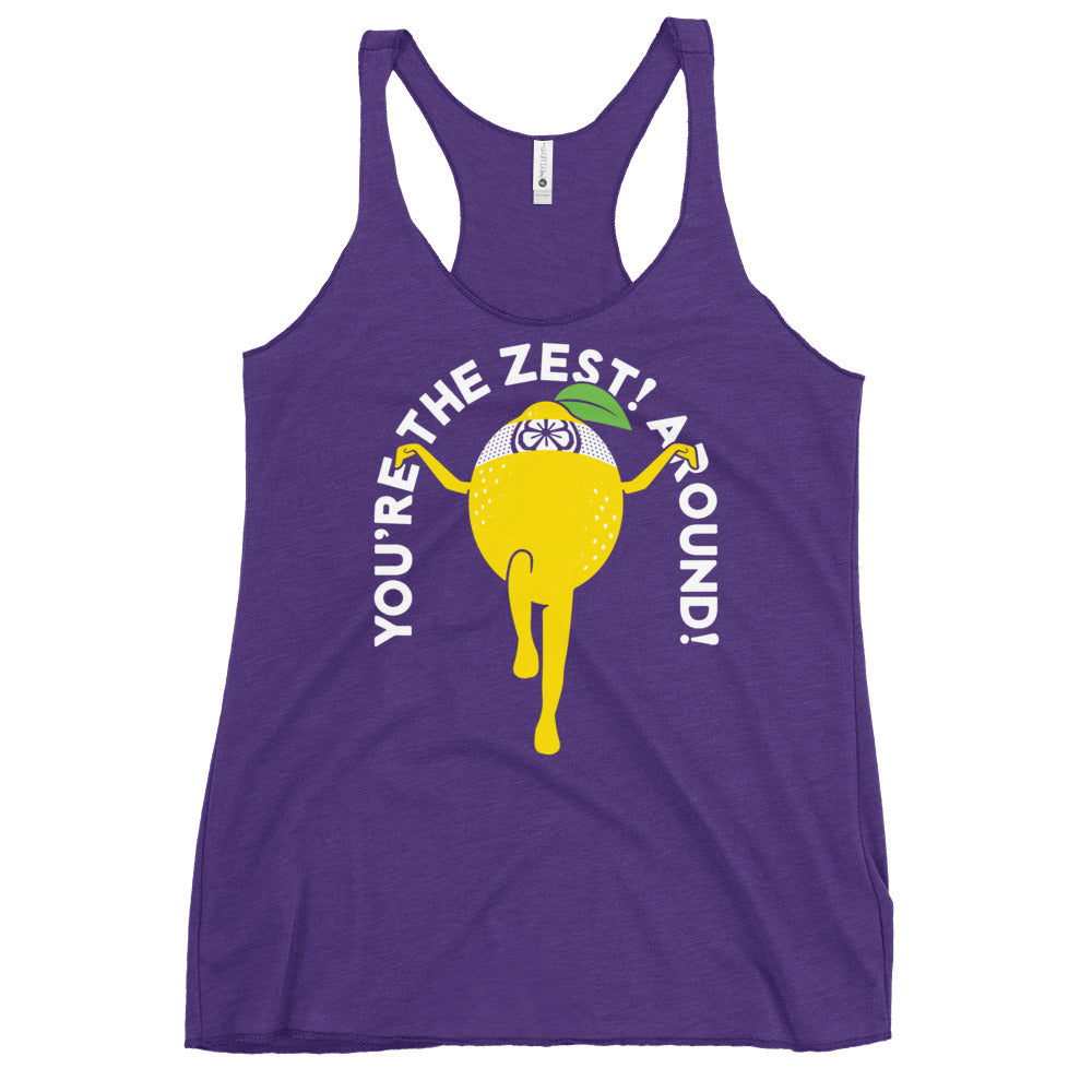 You're The Zest Around Women's Racerback Tank