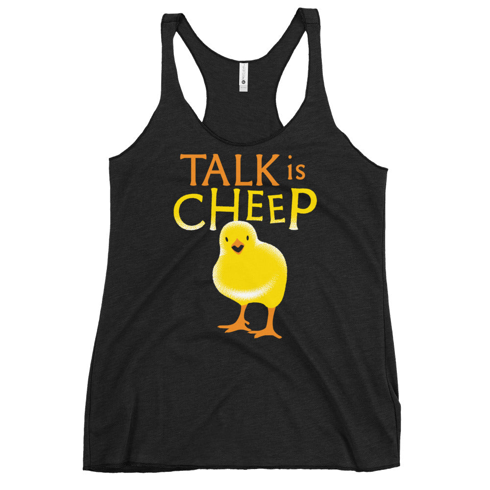 Talk Is Cheep Women's Racerback Tank