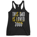 This Dad Is Loved 3000 Women's Racerback Tank