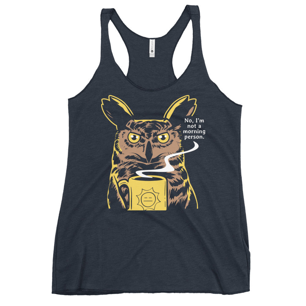 No, I'm Not A Morning Person Women's Racerback Tank
