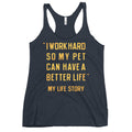I Work Hard So My Pet Women's Racerback Tank