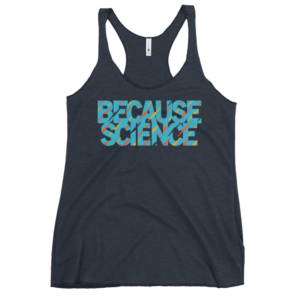 Because Science Women's Racerback Tank