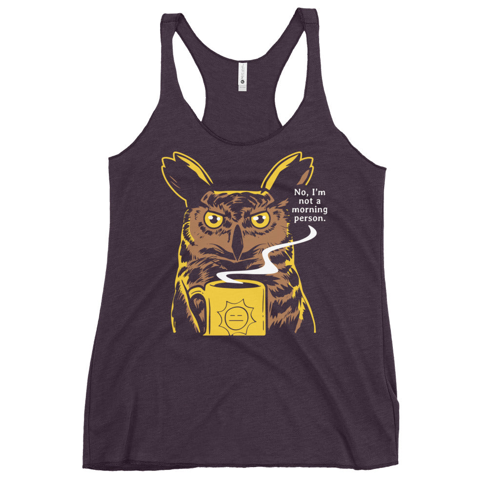 No, I'm Not A Morning Person Women's Racerback Tank