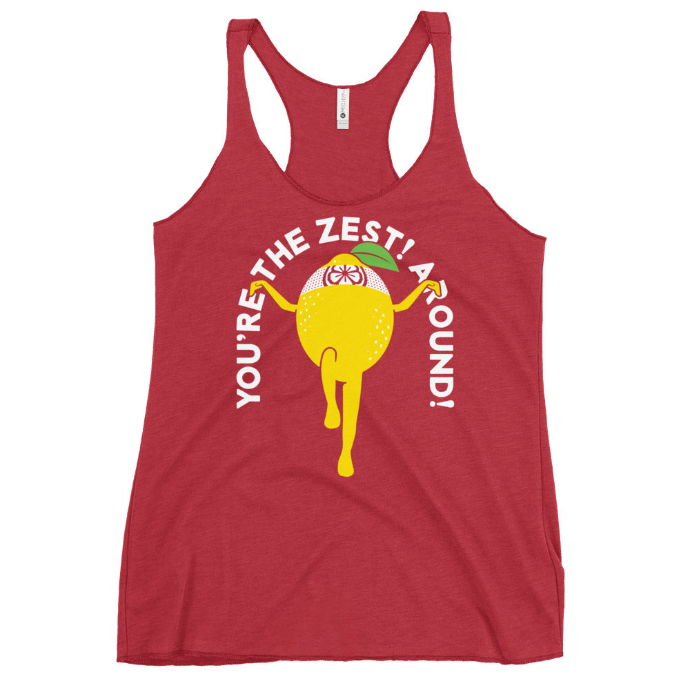 You're The Zest Around Women's Racerback Tank