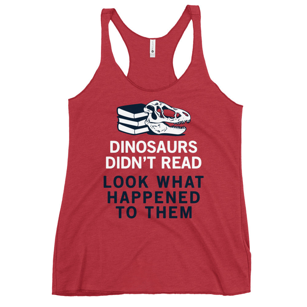Dinosaurs Didn't Read Women's Racerback Tank