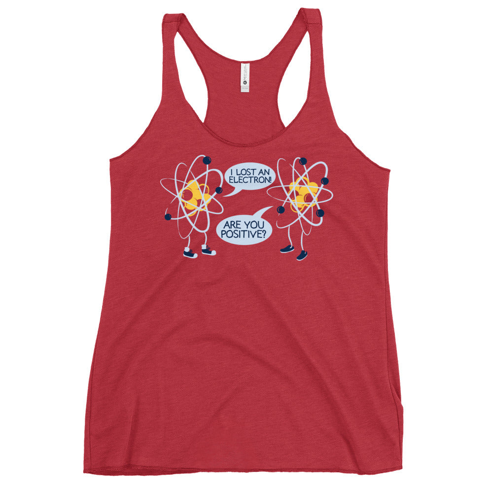 I Lost An Electron. Are You Positive? Women's Racerback Tank