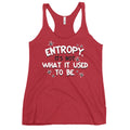 Entropy, It's Not What It Used To Be Women's Racerback Tank