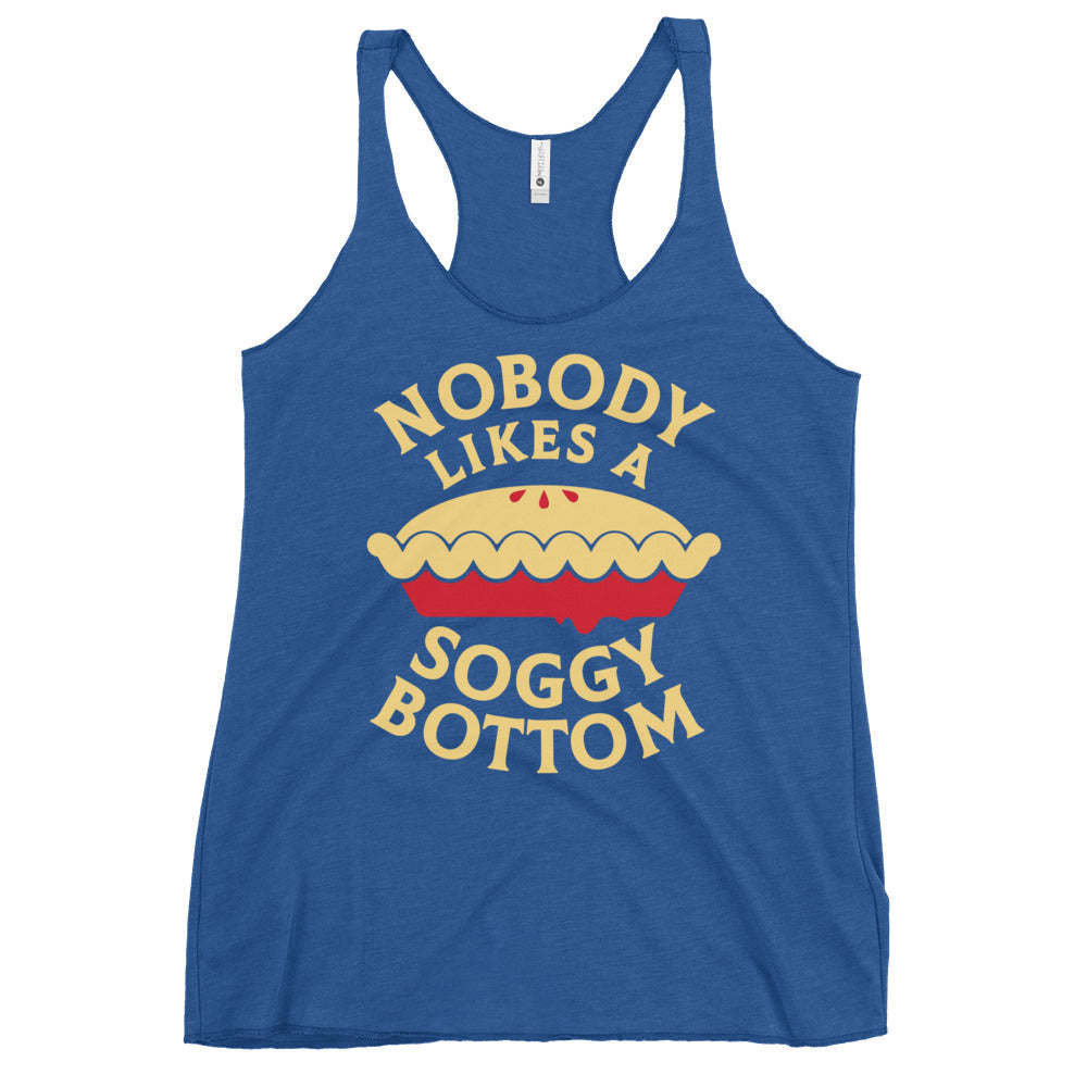 Nobody Likes A Soggy Bottom Women's Racerback Tank