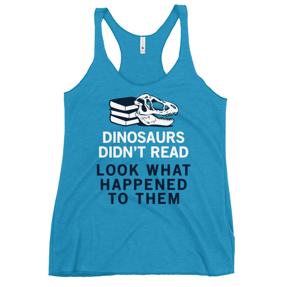Dinosaurs Didn't Read Women's Racerback Tank